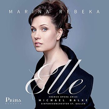 Marina Rebeka - Elle: French Opera Arias - Marina Rebeka