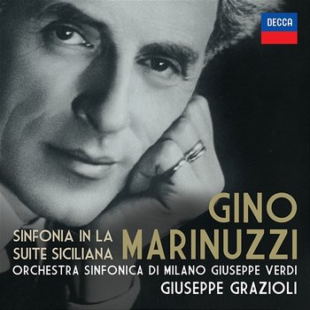 Marinuzzi: Sinfonia In La - Suite Siciliana - Giuseppe Grazioli, Orchestra Sinfonica di Milano Giuseppe Verdi