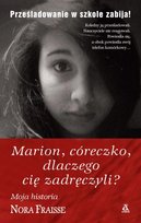Marion, córeczko, dlaczego cię zadręczyli? Fraisse Nora