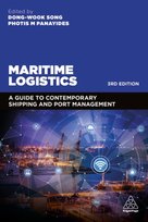 Maritime Logistics: A Guide to Contemporary Shipping and Port Management Photis Panayides, Professor Dong-Wook Song