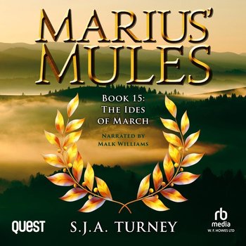 Marius' Mules XV. The Ides of March - S. J. A. Turney