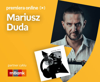 Mariusz Duda – PREMIERA ONLINE 