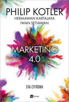 Marketing 4.0 - Kotler Philip, Kartajaya Hermawan, Setiawan Iwan
