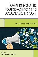 Marketing and Outreach for the Academic Library - Eden Bradford Lee