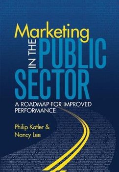 Marketing in the Public Sector - Kotler Philip, Lee Nancy