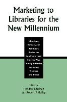 Marketing to Libraries for the New Millennium - Edelman Hendrik