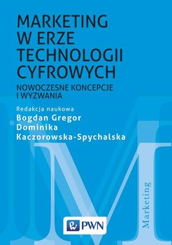 Marketing w erze technologii cyfrowych - Opracowanie zbiorowe