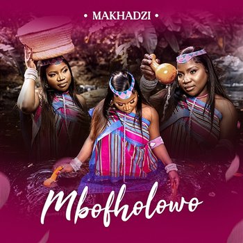 Marotho - Makhadzi Entertainment feat. Azana, Kabza De Small, MaWhoo, Sino Msolo