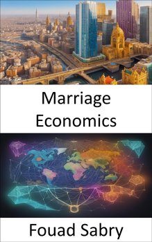 Marriage Economics - Fouad Sabry