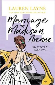 Marriage on Madison Avenue. A sparkling new rom-com from the author of The Prenup! - Layne Lauren