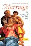 Marriage: The Mystery of Faithful Love - Hildebrand Dietrich
