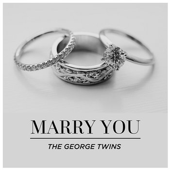 Marry You - The George Twins