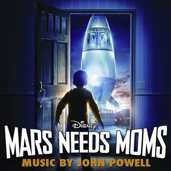 Mars Needs Moms - John Powell