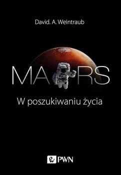Mars. W poszukiwaniu życia - Weintraub David A.