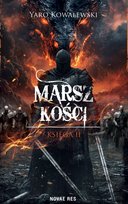Marsz kości. Tom 2 Yaro Kowalewski