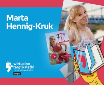 Marta Hennig-Kruk (Codziennie fit) – PREMIERA – Rozwój | Wirtualne Targi Książki