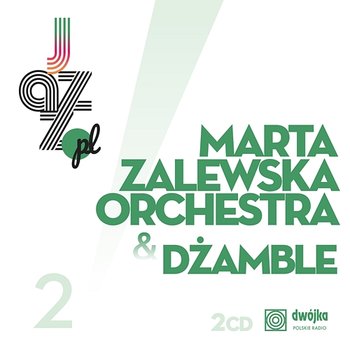 Marta Zalewska Orchestra; Dżamble - Jazz.PL vol. 2 - Marta Zalewska Orchestra, Marta Zalewska, Dżamble