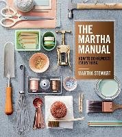 Martha Manual: How to do (Almost) Everything Stewart Martha