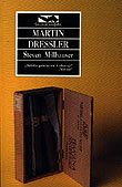 Martin Dressler Millhauser Steven