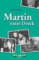 Martin unter Druck - Philipps Carolin