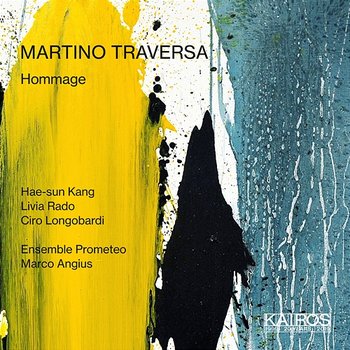 Martino Traversa: Hommage - Hae-Sun Kang, Livia Rado, Ensemble Prometeo