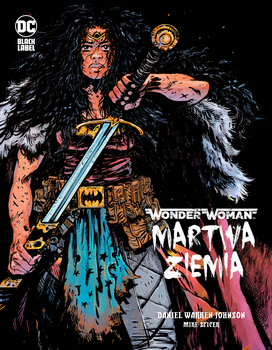 Martwa ziemia. Wonder Woman - Johnson Daniel Warren, Spicer Mike