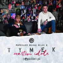 Martwi Idole Popkiller Młode Wilki, Tymek