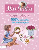 Martynka. Moje robótki Opracowanie zbiorowe