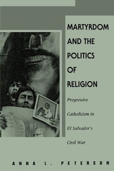 Martyrdom and the Politics of Religion - Peterson Anna L