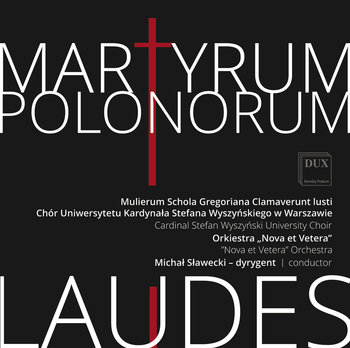 Martyrum Polonorum Laudes - Chór Uniwersytetu Kardynała Stefana Wyszyńskiego