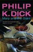 Mary and the Giant - Dick Philip K.