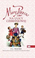 Mary Poppins na ulicy Czereśniowej. Tom 5 - Travers P. L.