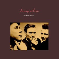 Mary's Prayer Danny Wilson