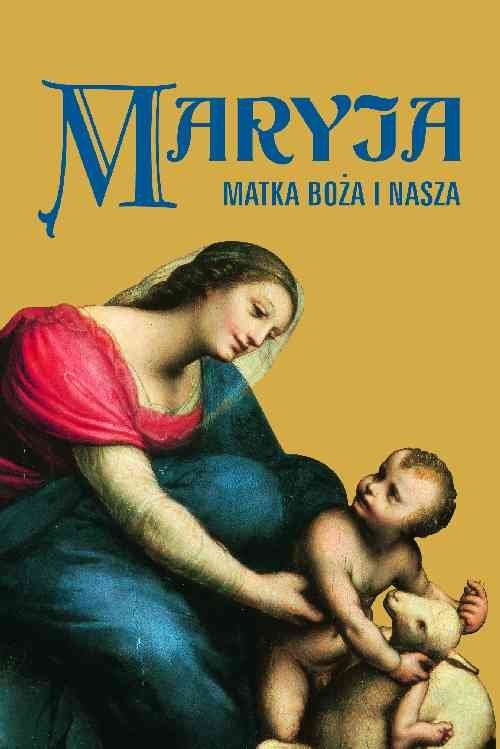 Maryja. Matka Boża I Nasza - Opracowanie Zbiorowe | Książka W Empik