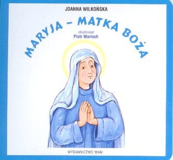 Maryja - Matka Boża - Wilkońska Joanna