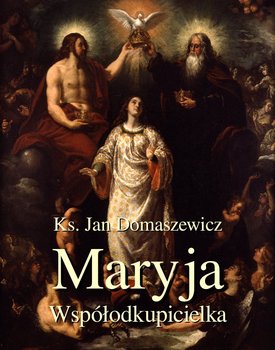 Maryja Współodkupicielka - Domaszewicz Jan