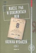 Marzec 1968 w Dokumentach Msw Tom 2 Kronika Wydarzeń Część I - Dąbrowski Franciszek, Gontarczyk Piotr, Tomasik Paweł