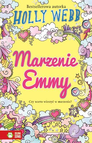 Marzenie Emmy. Czy warto wierzyć w marzenia? - Webb Holly | Książka w Empik