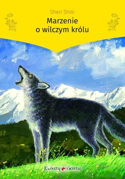 Marzenie o wilczym królu - Shixi Shen