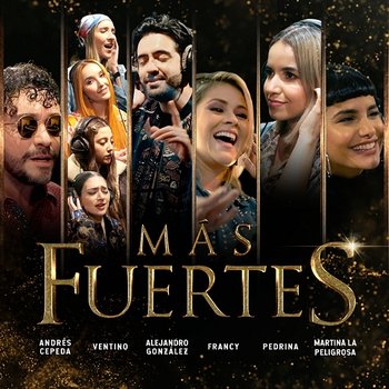 Más Fuertes - Ventino, Alejandro González feat. Andrés Cepeda, Francy, Pedrina y Martina La Peligrosa