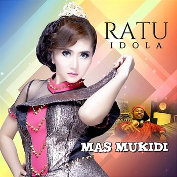 Mas Mukidi - Ratu Idola