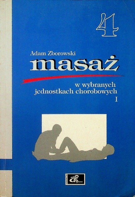 Masaż w wybranych jednostkach chorobowych Część I - Adam Zborowski