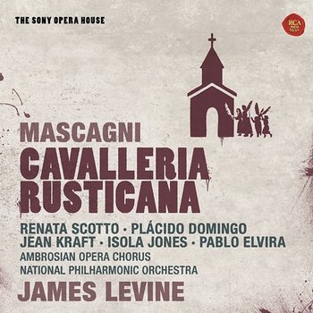 Mascagni: Cavalleria Rusticana - The Sony Opera House - James Levine