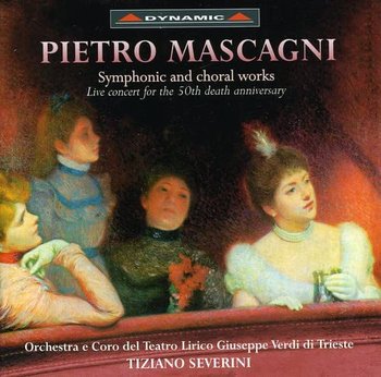 Mascagni - Symphonic and Choral Works - Various Artists