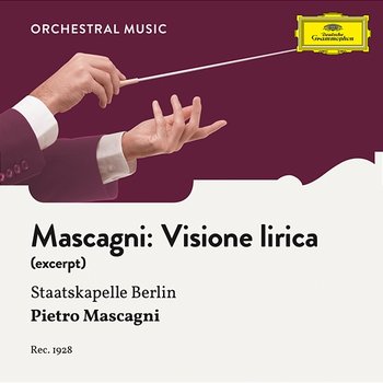 Mascagni: Visione lirica - Mitglieder Der Staatskapelle Berlin, Pietro Mascagni