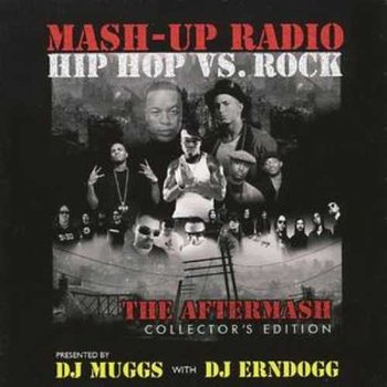 Mash-Up Radio: Hip Hop Vs. Rock - DJ Muggs
