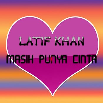 Masih Punya Cinta - Latief Khan