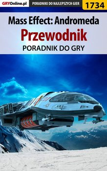 Mass Effect: Andromeda - poradnik do gry - Hałas Jacek Stranger, Bugielski Jakub