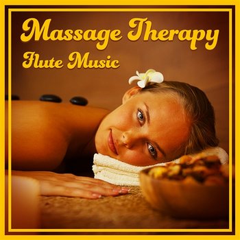 Massage Therapy - Flute Music: Total Relaxation & Meditation with Native American Flute, Yoga Sounds - Healing Touch Zone