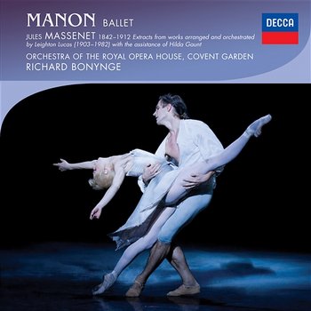 Massenet: Manon - Orchestra Of The Royal Opera House, Covent Garden, Richard Bonynge